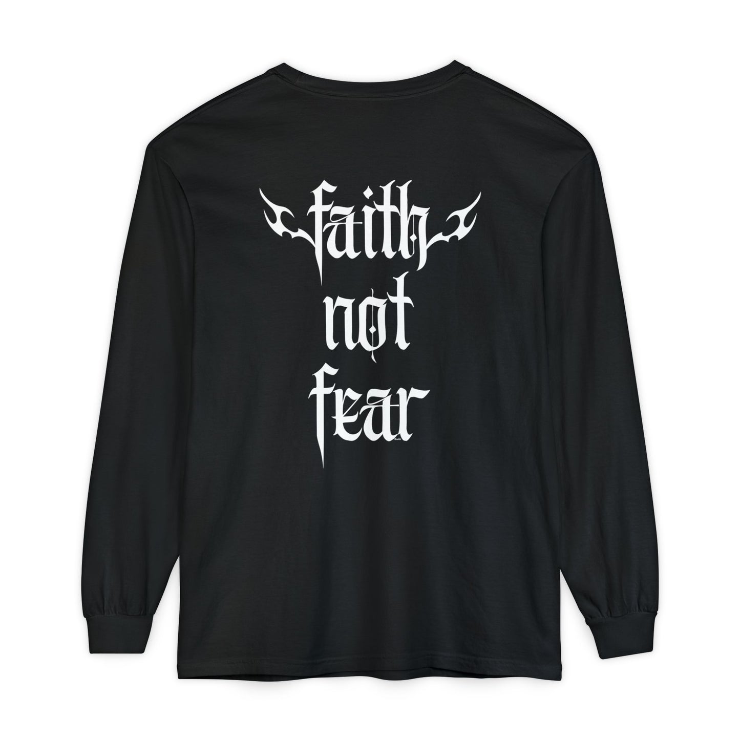 faith not fear - long sleeve