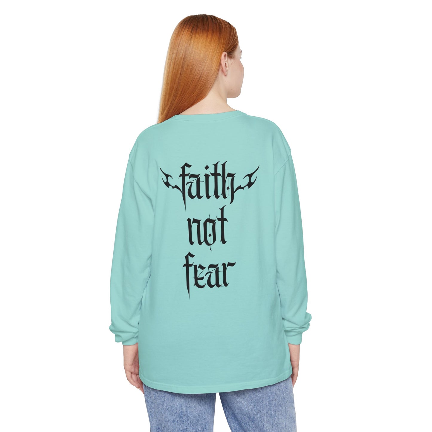 faith not fear - long sleeve