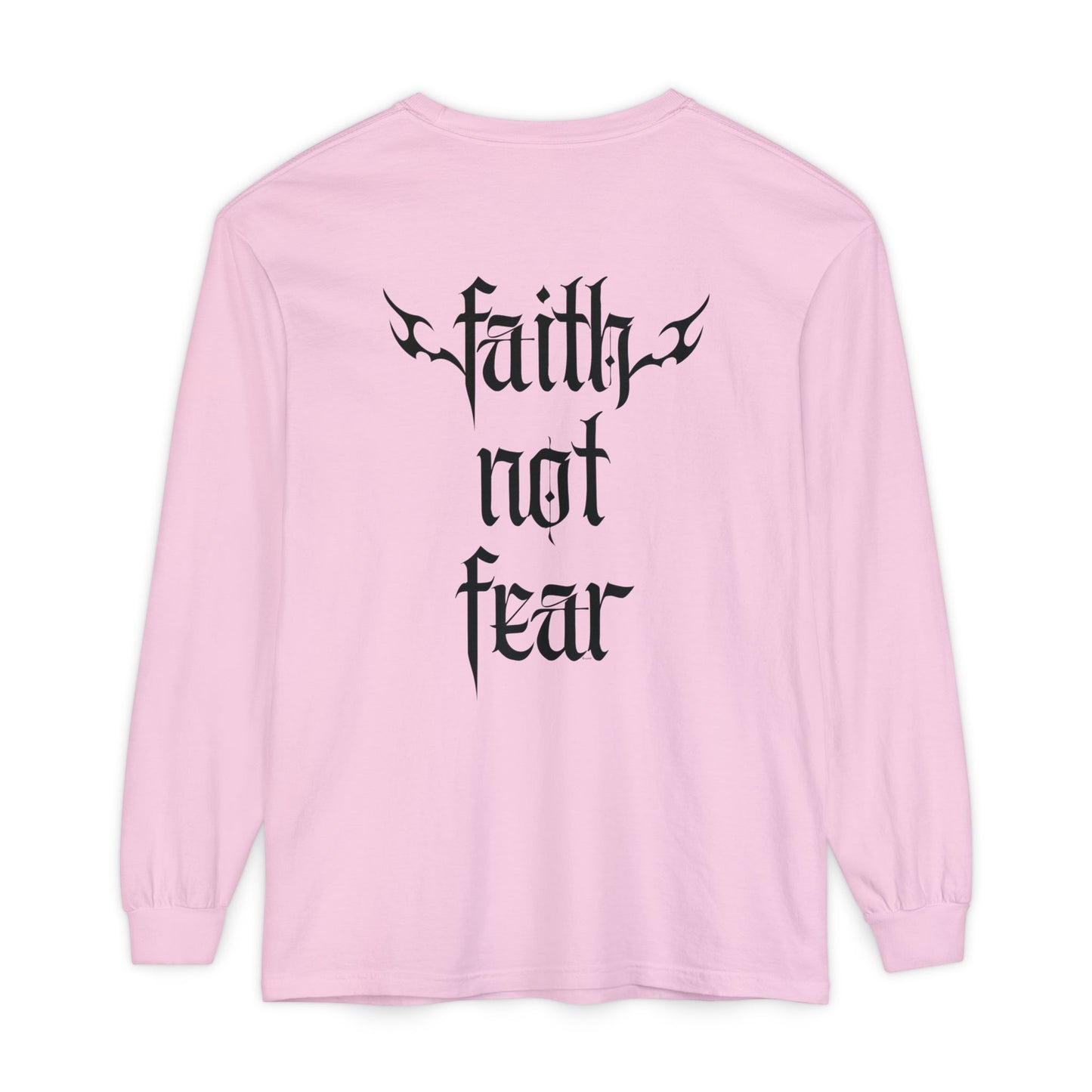 faith not fear - long sleeve